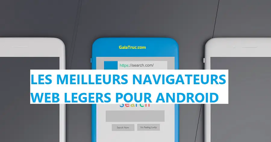 Top 8 Meilleurs Navigateurs Web Légers Pour Appareil Android