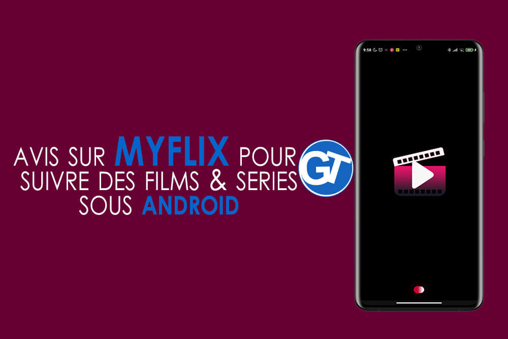 Streaming Vidéo : Comment Suivre les Films & Séries Sous Android Avec MyFlix ?