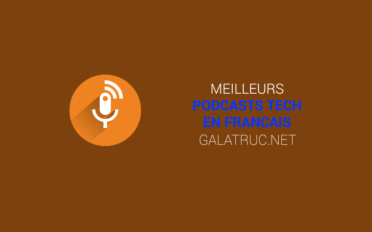 Podcasts Tech en Francais