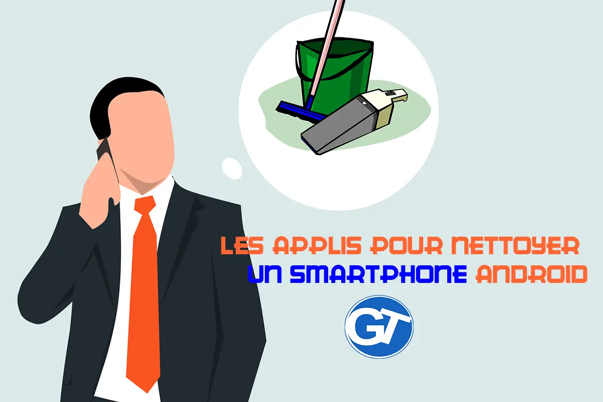 nettoyer un smartphone ou tablette Android