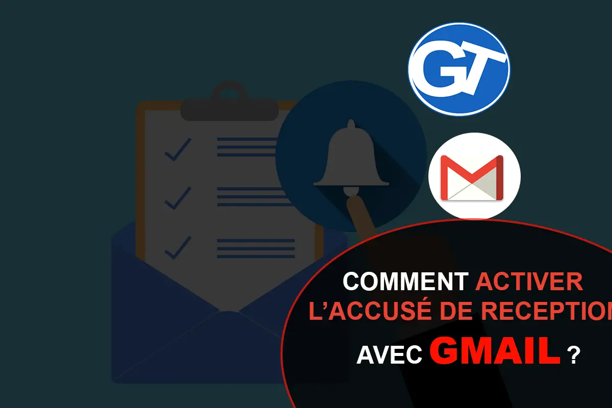 Gmail : Comment envoyer un mail avec accusé de réception